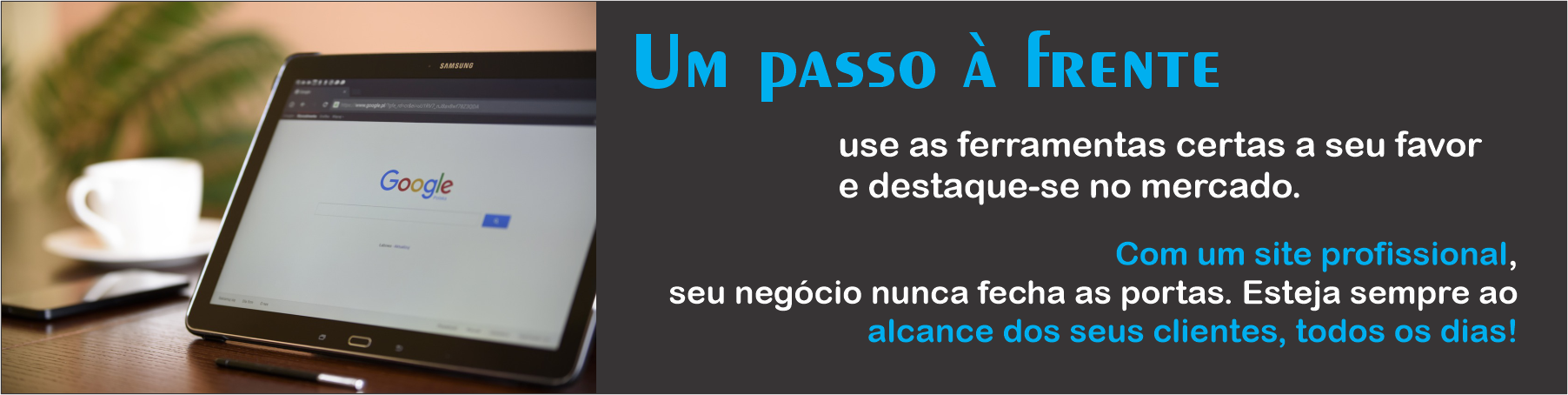 Esteja sempre um passo à frente com um site profissional